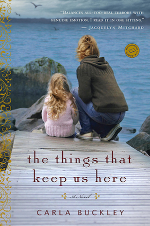 Book review: THE THINGS THAT KEEP US HERE by Carla Buckley