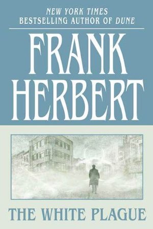 Book review: THE WHITE PLAGUE by Frank Herbert