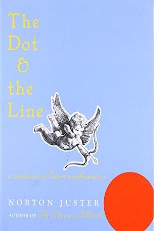 Book review: THE DOT AND THE LINE: A Romance in Lower Mathematics by Norton Juster