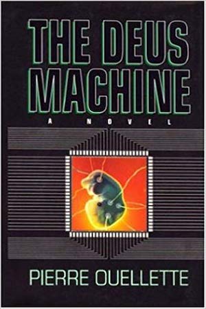 Book review: THE DEUS MACHINE by Pierre Ouelette